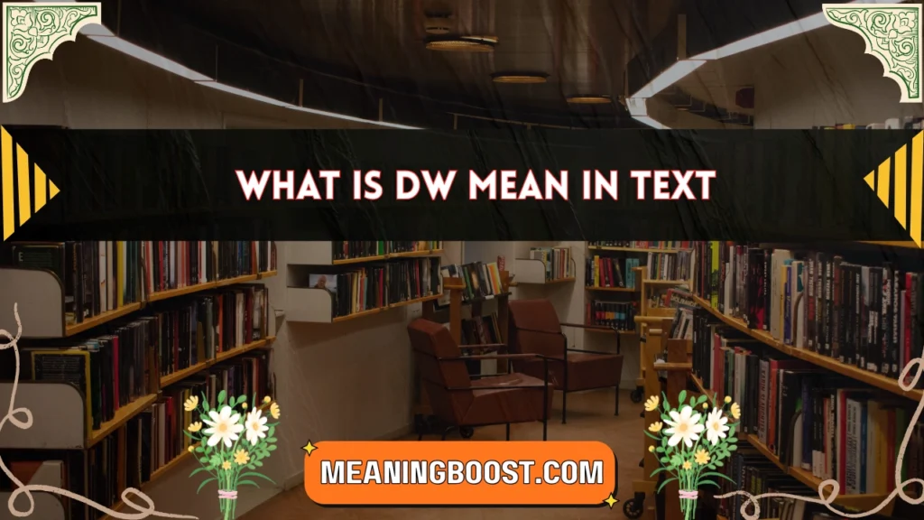what is dw mean in text