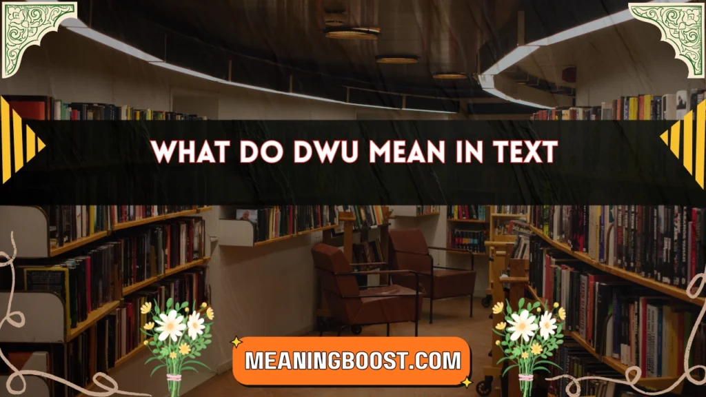 what do dwu mean in text