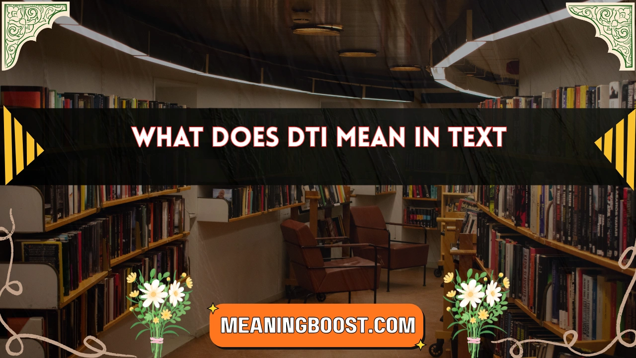 what does dti mean in text