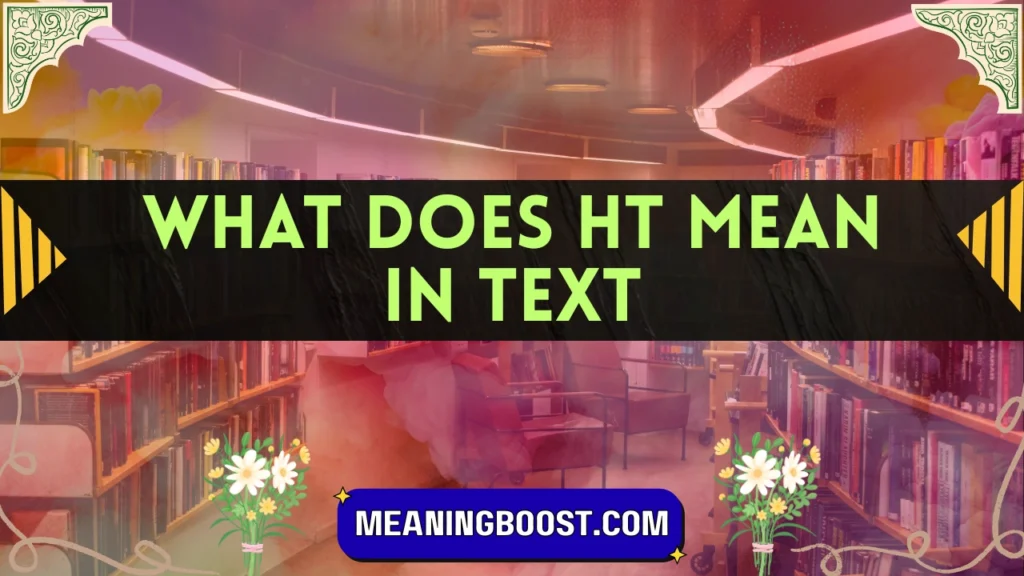 what does ht mean in text