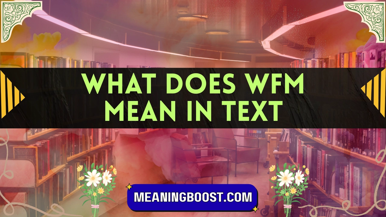 what does wfm mean in text