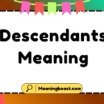 Descendants Meaning