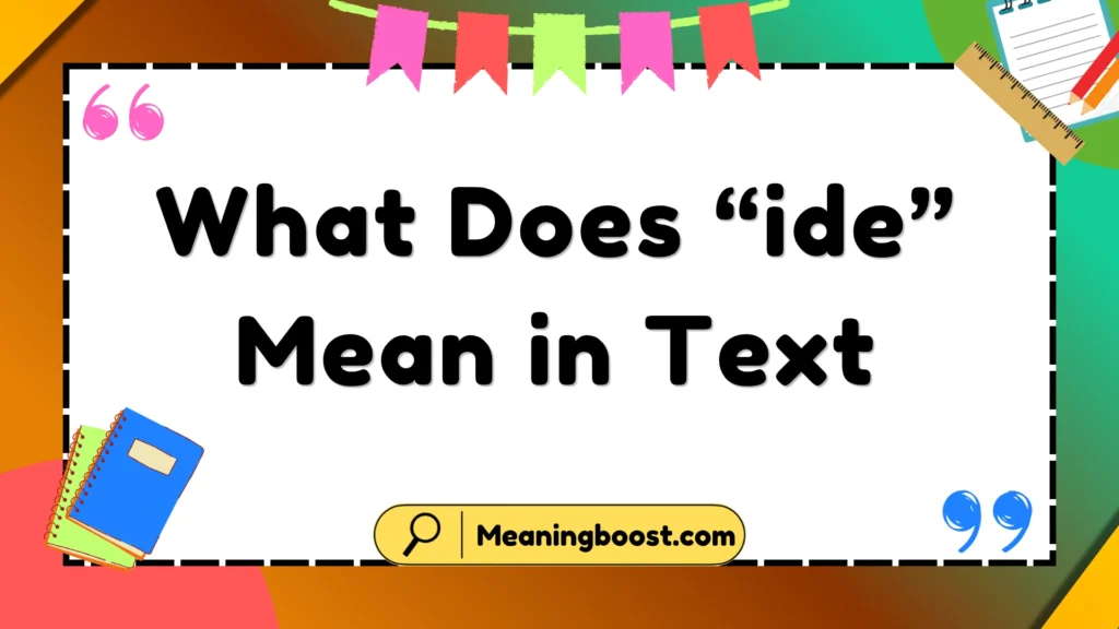 what does ide mean in text