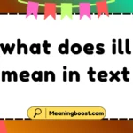 what does ill mean in text