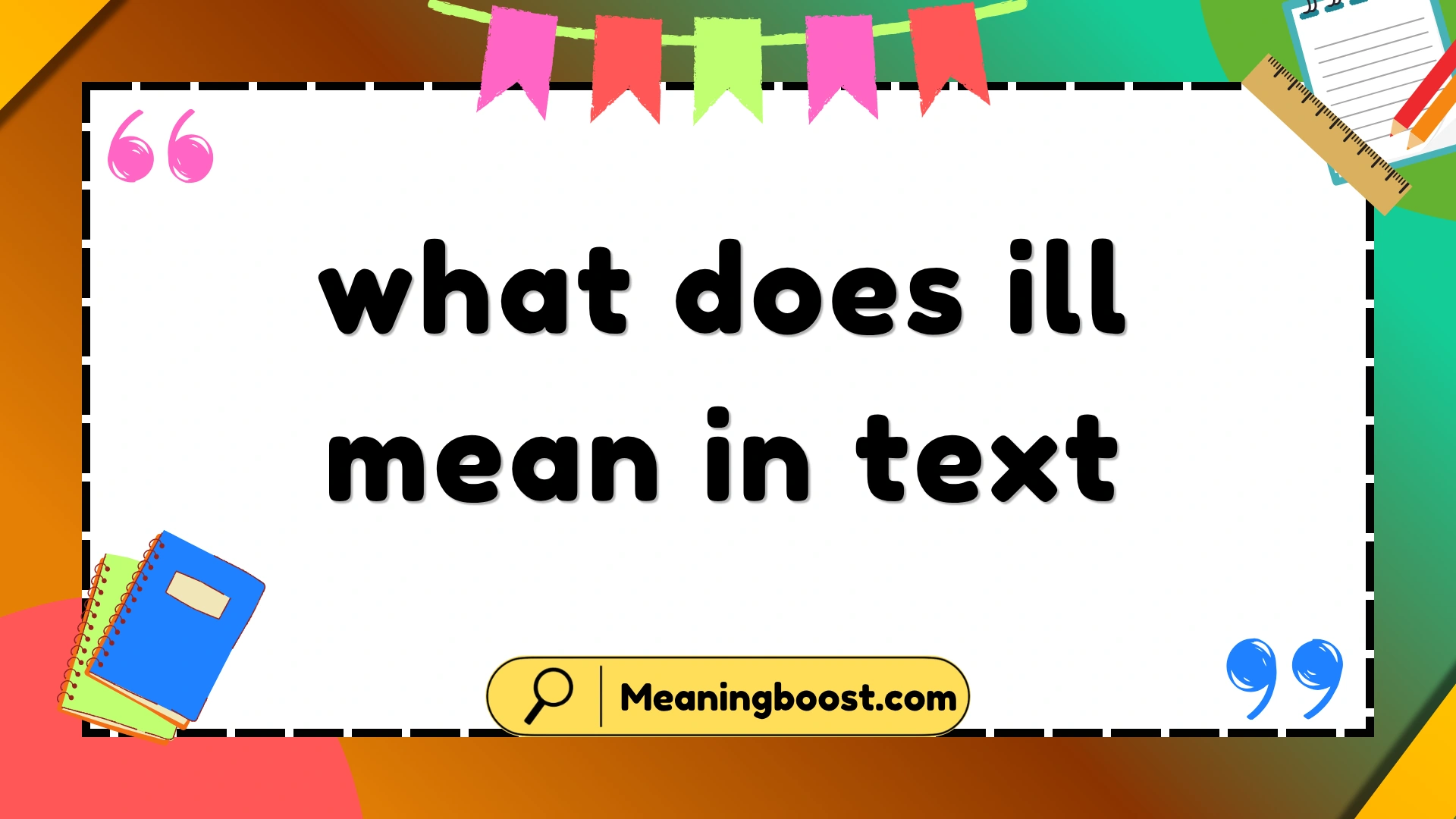 what does ill mean in text