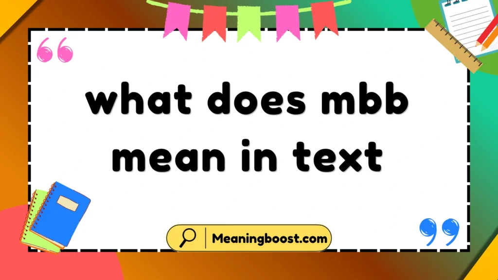 what does mbb mean in text