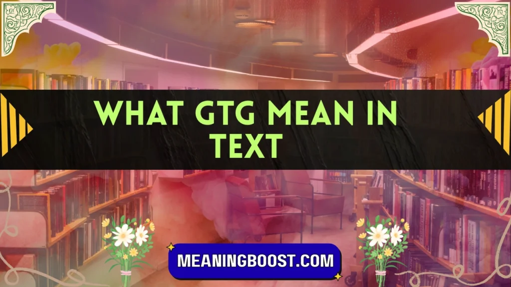 what gtg mean in text