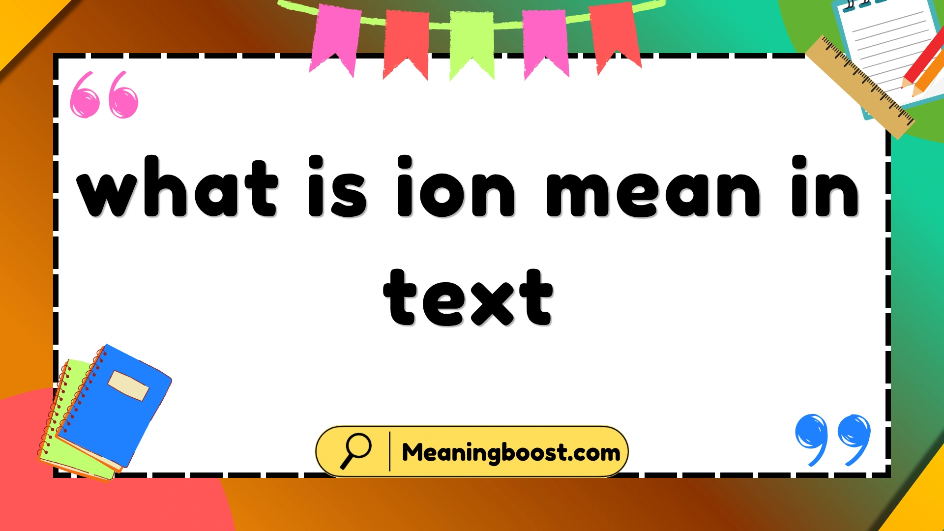 what is ion mean in text