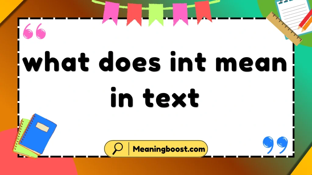 what does int mean in text